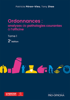Couverture de l’ouvrage Ordonnances : analyses de pathologies courantes à l'officine, Tome 1, 2e édition
