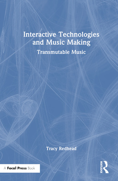 Couverture de l’ouvrage Interactive Technologies and Music Making