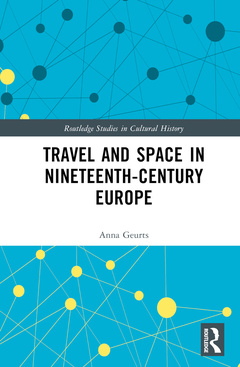 Couverture de l’ouvrage Travel and Space in Nineteenth-Century Europe