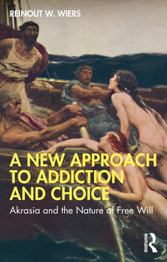 Couverture de l’ouvrage A New Approach to Addiction and Choice