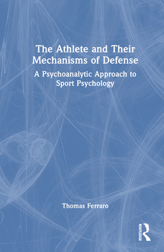 Couverture de l’ouvrage The Athlete and Their Mechanisms of Defense