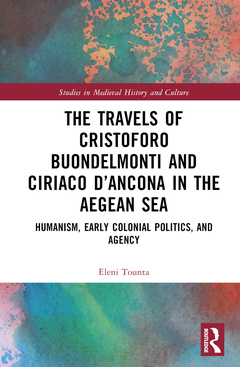 Couverture de l’ouvrage The Travels of Cristoforo Buondelmonti and Ciriaco d’Ancona in the Aegean Sea