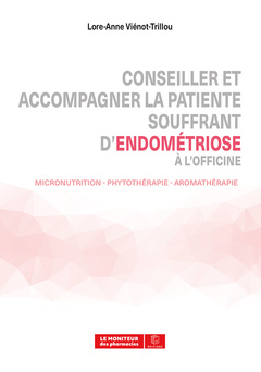 Couverture de l’ouvrage Conseiller et accompagner la patiente souffrant d'endométriose à l'officine