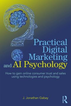 Couverture de l’ouvrage Practical Digital Marketing and AI Psychology