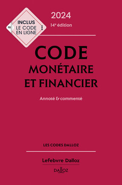 Couverture de l’ouvrage Code monétaire et financier 2024, annoté et commenté. 14e éd.