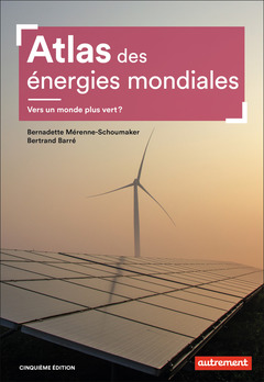 Couverture de l’ouvrage Atlas des énergies mondiales