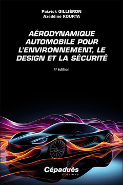 Couverture de l’ouvrage Aérodynamique automobile pour l'environnement, le design et la sécurité - 4e édition