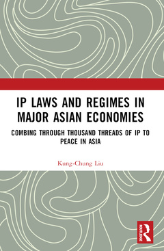 Couverture de l’ouvrage IP Laws and Regimes in Major Asian Economies