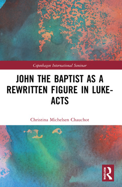 Couverture de l’ouvrage John the Baptist as a Rewritten Figure in Luke-Acts