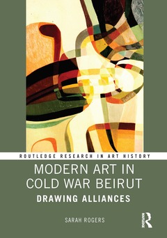 Couverture de l’ouvrage Modern Art in Cold War Beirut
