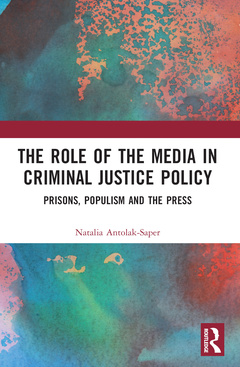 Couverture de l’ouvrage The Role of the Media in Criminal Justice Policy