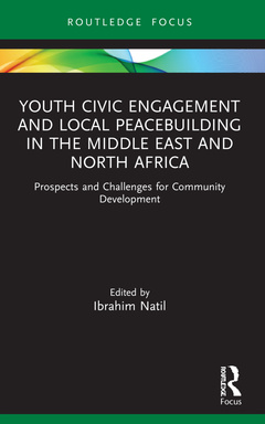 Couverture de l’ouvrage Youth Civic Engagement and Local Peacebuilding in the Middle East and North Africa
