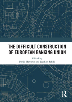 Couverture de l’ouvrage The Difficult Construction of European Banking Union
