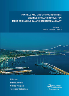 Couverture de l’ouvrage Tunnels and Underground Cities: Engineering and Innovation Meet Archaeology, Architecture and Art