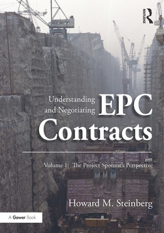 Couverture de l’ouvrage Understanding and Negotiating EPC Contracts, Volume 1