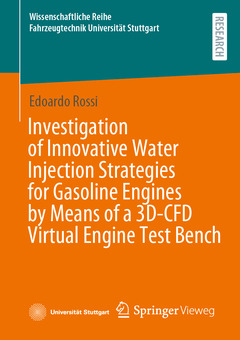 Couverture de l’ouvrage Investigation of Innovative Water Injection Strategies for Gasoline Engines by Means of a 3D-CFD Virtual Engine Test Bench