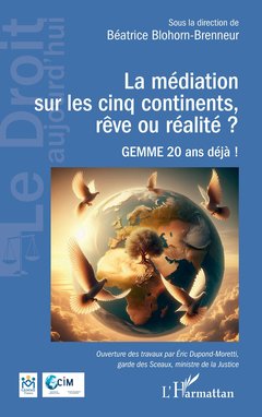 Couverture de l’ouvrage La médiation sur les cinq continents, rêve ou réalité ?