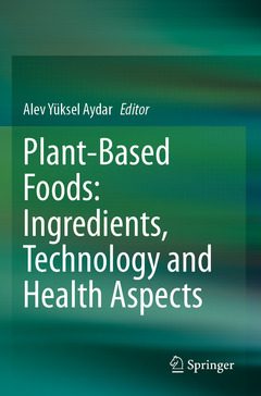 Couverture de l’ouvrage Plant-Based Foods: Ingredients, Technology and Health Aspects