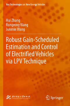 Couverture de l’ouvrage Robust Gain-Scheduled Estimation and Control of Electrified Vehicles via LPV Technique