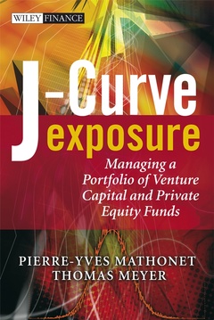 Couverture de l’ouvrage J-curve exposure: Managing a portfolio of venture capital & private equity funds