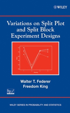 Couverture de l’ouvrage Variations on Split Plot and Split Block Experiment Designs