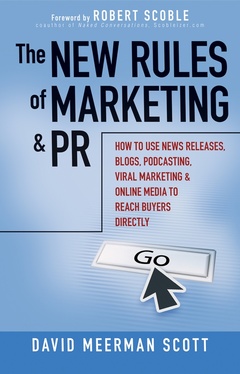 Cover of the book The new rules of marketing and pr : how to use news releases, blogs, podcasting, viral marketing and online media to reach buyers directly