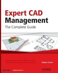 Couverture de l’ouvrage Expert CAD management : the complete guide (with CD-ROM)