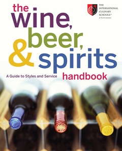 Couverture de l’ouvrage The wine, beer, and spirits handbook: a guide to styles and service