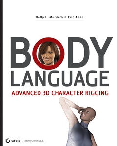 Couverture de l’ouvrage Body language: Advanced 3D character rigging