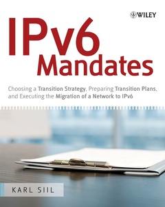 Couverture de l’ouvrage IPv6 mandates: choosing a transition strategy, preparing transition plans, and executing the migration of a network to IPv6