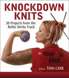 Cover of the book Knockdown knits: 30 projects from the roller derby track