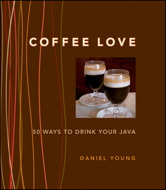 Couverture de l’ouvrage Coffee love : 50 ways to drink your java