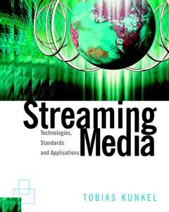 Cover of the book Streaming media : technologies, standdards and applications