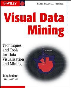Couverture de l’ouvrage Visual Data Mining : Techniques and Tools for Data Visualization and Mining (paperback)