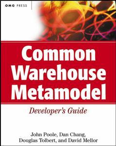 Couverture de l’ouvrage Common warehouse metamodel : developer's guide