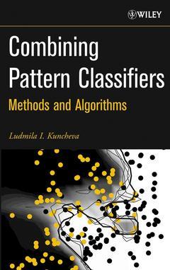 Couverture de l’ouvrage Combining pattern classifiers: Methods & algorithms