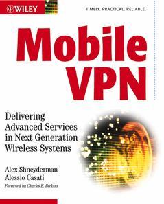 Couverture de l’ouvrage Mobile VPN : delivering advanced services in next generation wireless systems