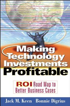 Couverture de l’ouvrage Making technology investments profitable Bringing in real ROI