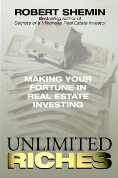 Couverture de l’ouvrage Unlimited riches: making your fortune in real estate investing