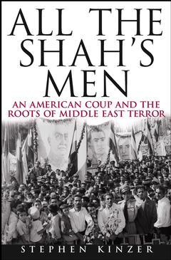 Couverture de l’ouvrage All the shah's men : an american coup and the roots of middle east terror