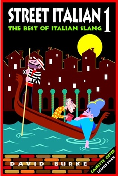 Cover of the book Street italian 1, the best of italian slang and idioms.