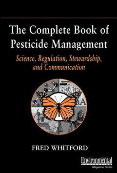 Cover of the book Complete Book of Pesticide Management: Science, Regulation, Stewardship, and Communication
