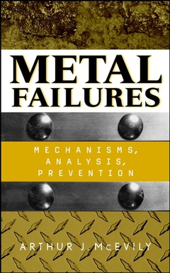Couverture de l’ouvrage Metal failures : mechanisms, analysis prevention