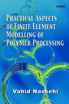 Couverture de l’ouvrage Practical Aspects of Finite Element Modelling of Polymer Processing
