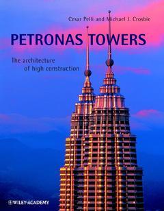 Couverture de l’ouvrage Petronas towers the architecture of high construction