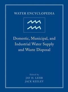 Couverture de l’ouvrage Water Encyclopedia, Domestic, Municipal, and Industrial Water Supply and Waste Disposal