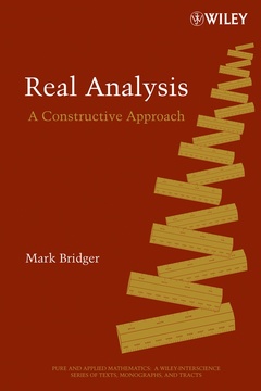 Couverture de l’ouvrage Real analysis: A constructive approach (Pure & applied mathematics series)