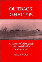 Cover of the book Outback ghettos a history of aboriginal institutionalisation and survival