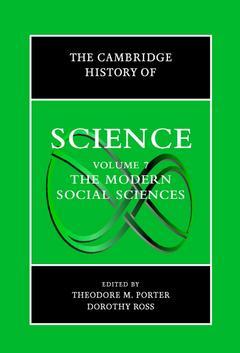 Couverture de l’ouvrage The Cambridge History of Science: Volume 7, The Modern Social Sciences