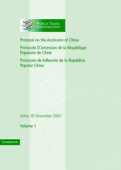 Couverture de l’ouvrage Protocol on the Accession of the People's Republic of China to the Marrakesh Agreement Establishing the World Trade Organization: Volume 1